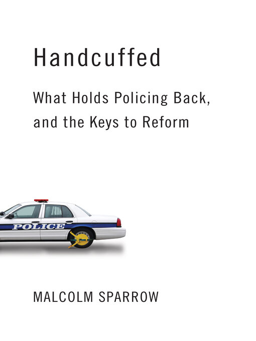 Title details for Handcuffed by Malcolm K. Sparrow - Available
